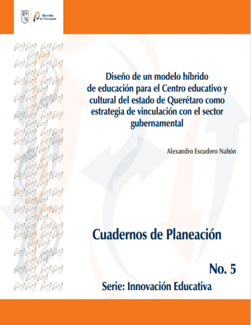 Diseño de un modelo híbrido de educación para el Centro Educativo y Cultural del Estado de Querétaro como estrategia de vinculación con el sector gubernamental